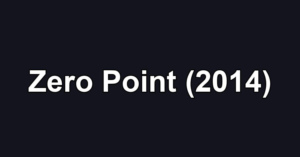 Zero Point (2014)