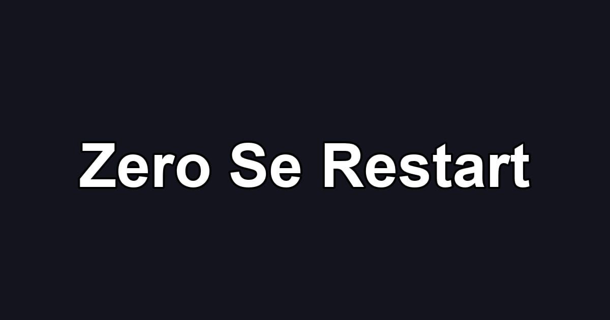 Zero Se Restart