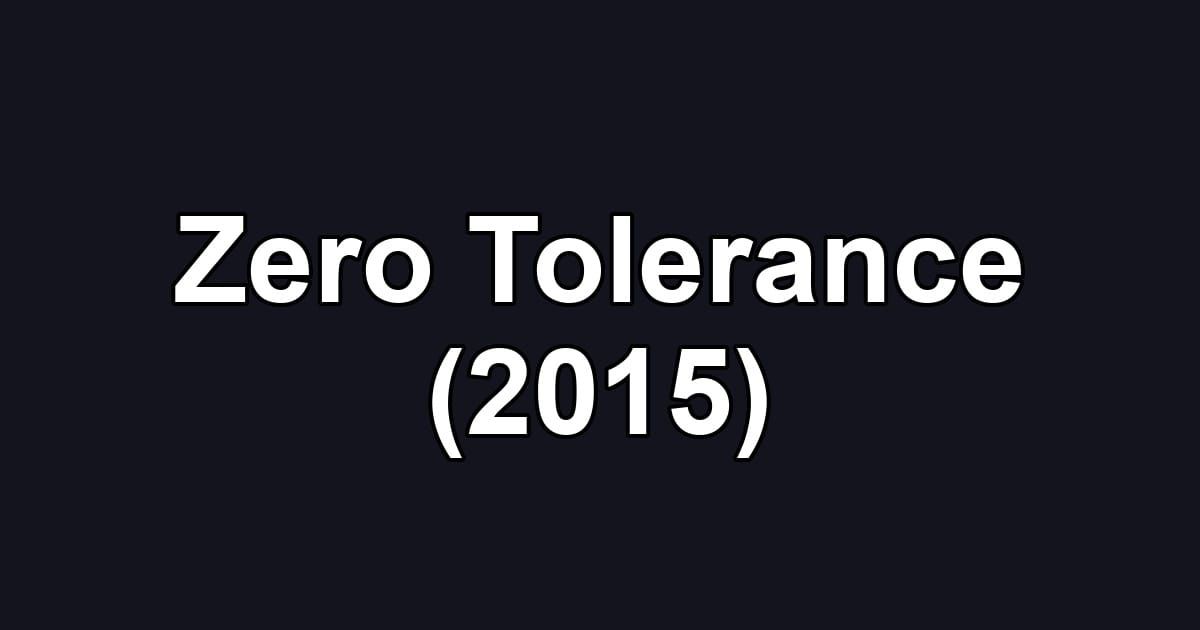 Zero Tolerance (2015)