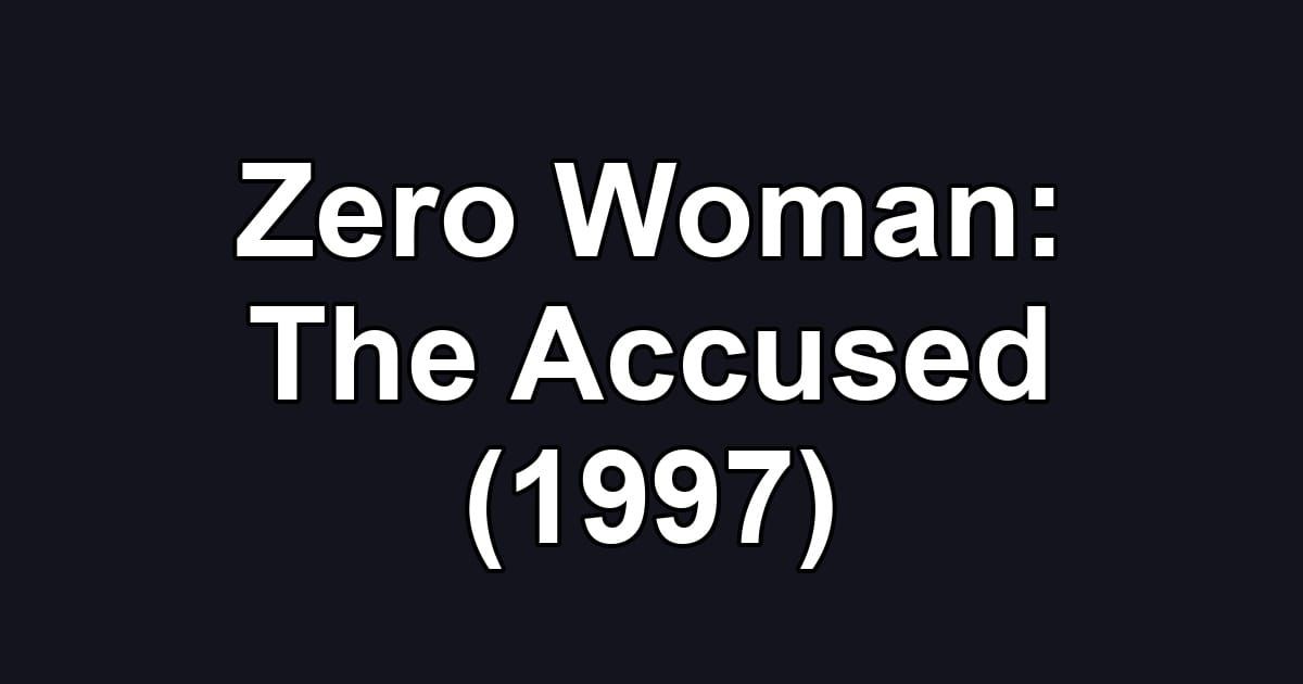 Zero Woman: The Accused (1997)
