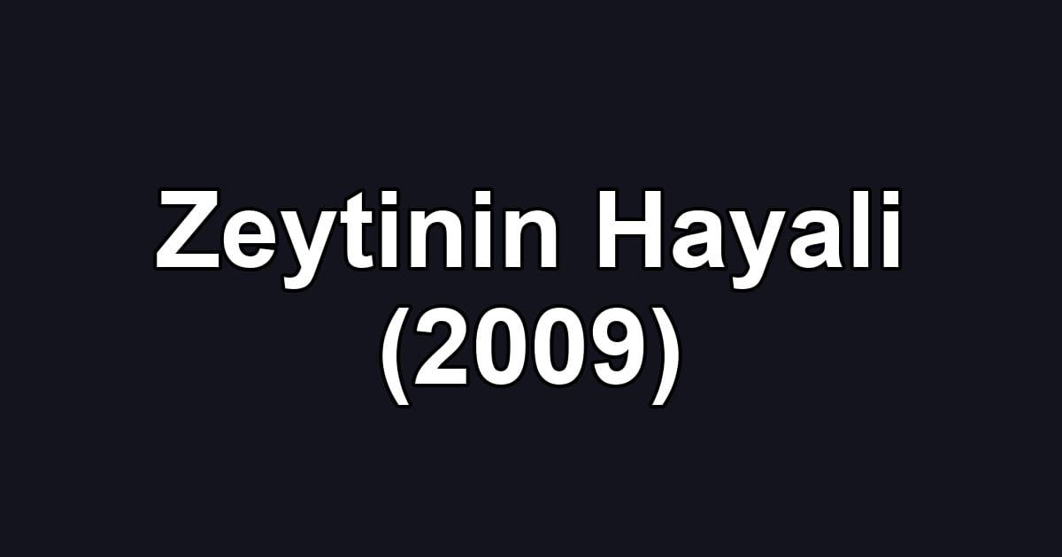 Zeytinin Hayali (2009)
