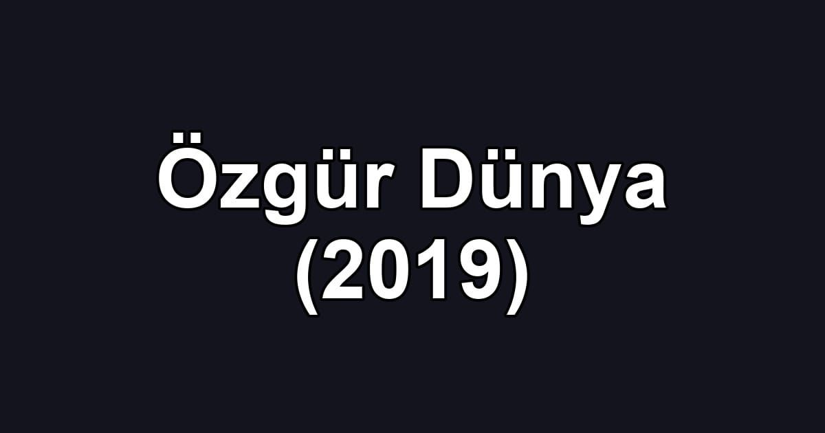 Özgür Dünya (2019)
