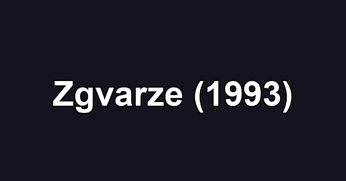 Zgvarze (1993)