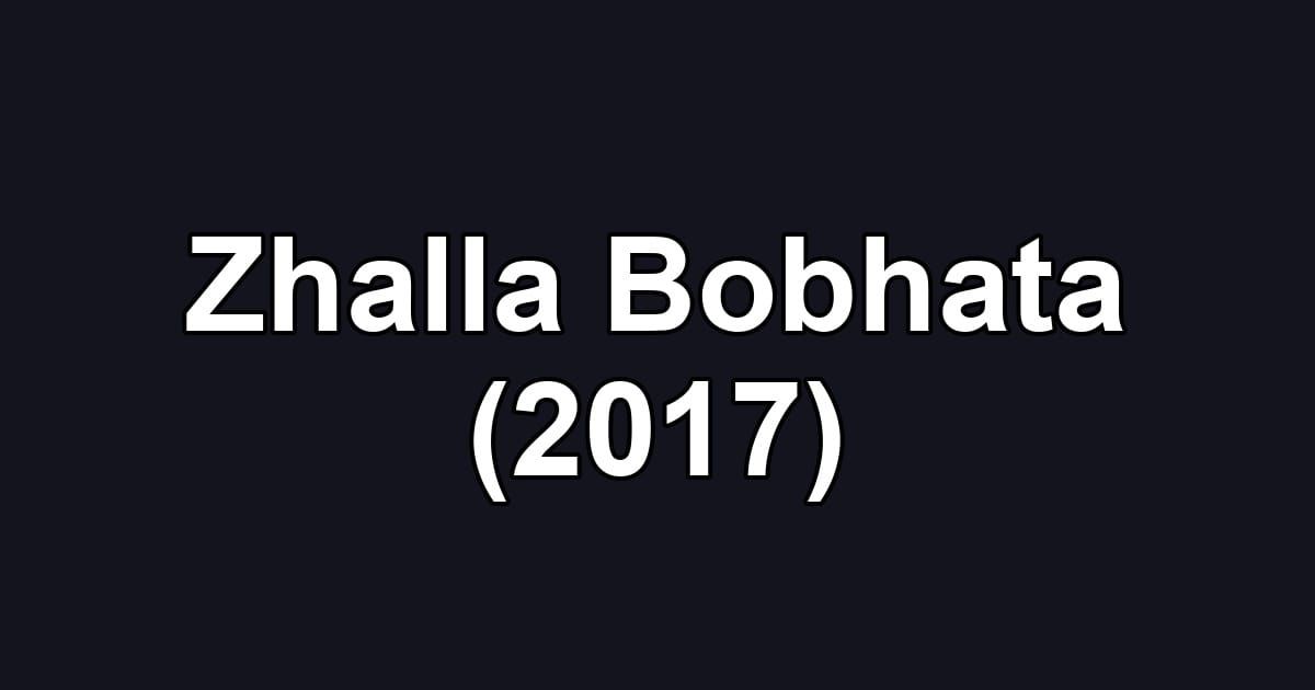 Zhalla Bobhata (2017)