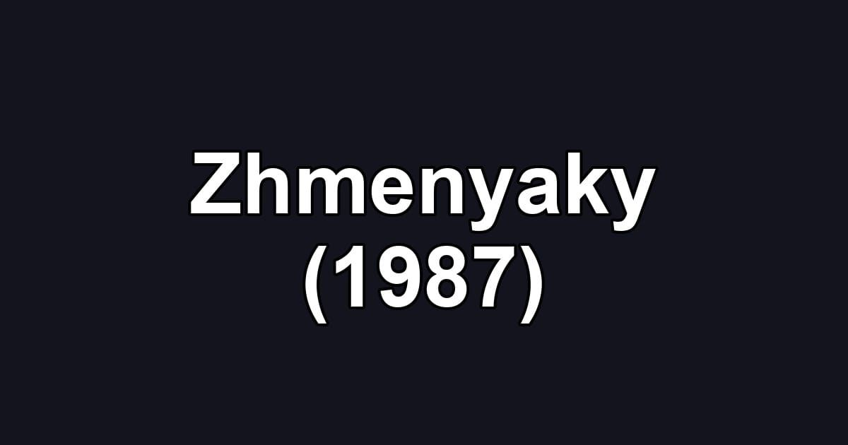 Zhmenyaky (1987)