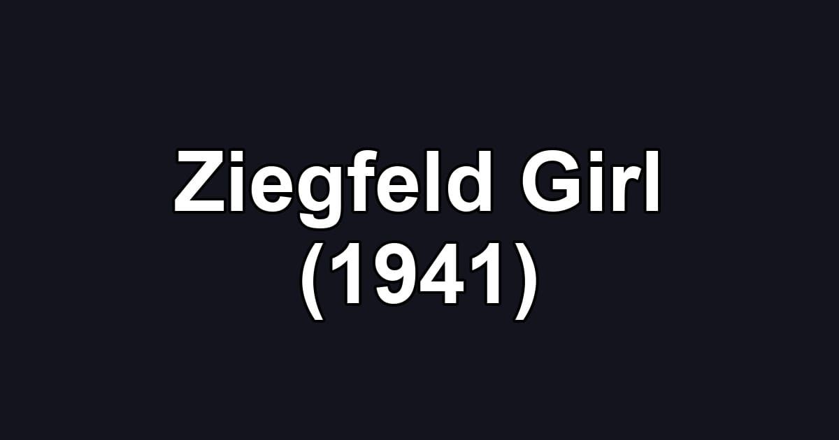 Ziegfeld Girl (1941)