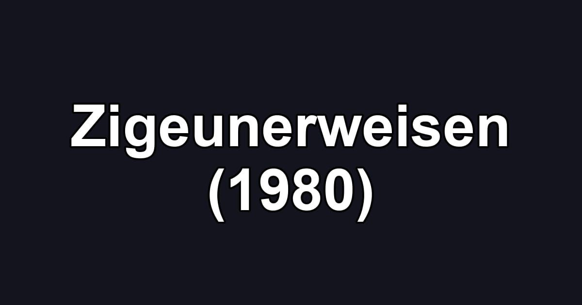 Zigeunerweisen (1980)
