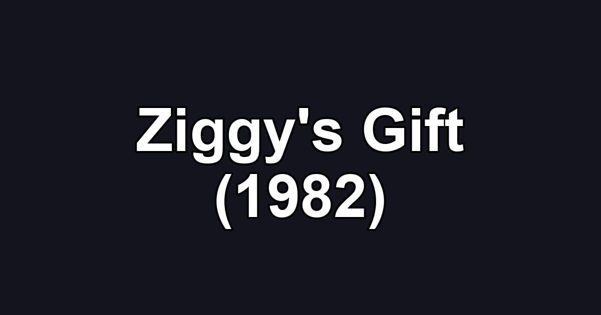Ziggy's Gift (1982)