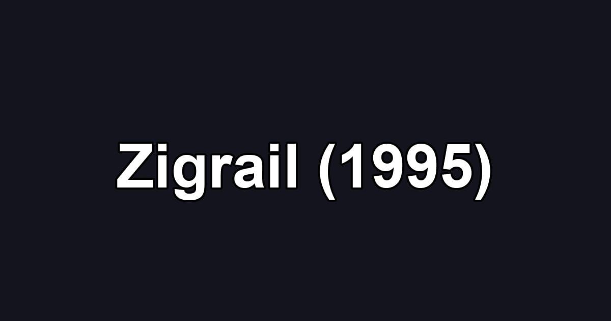 Zigrail (1995)