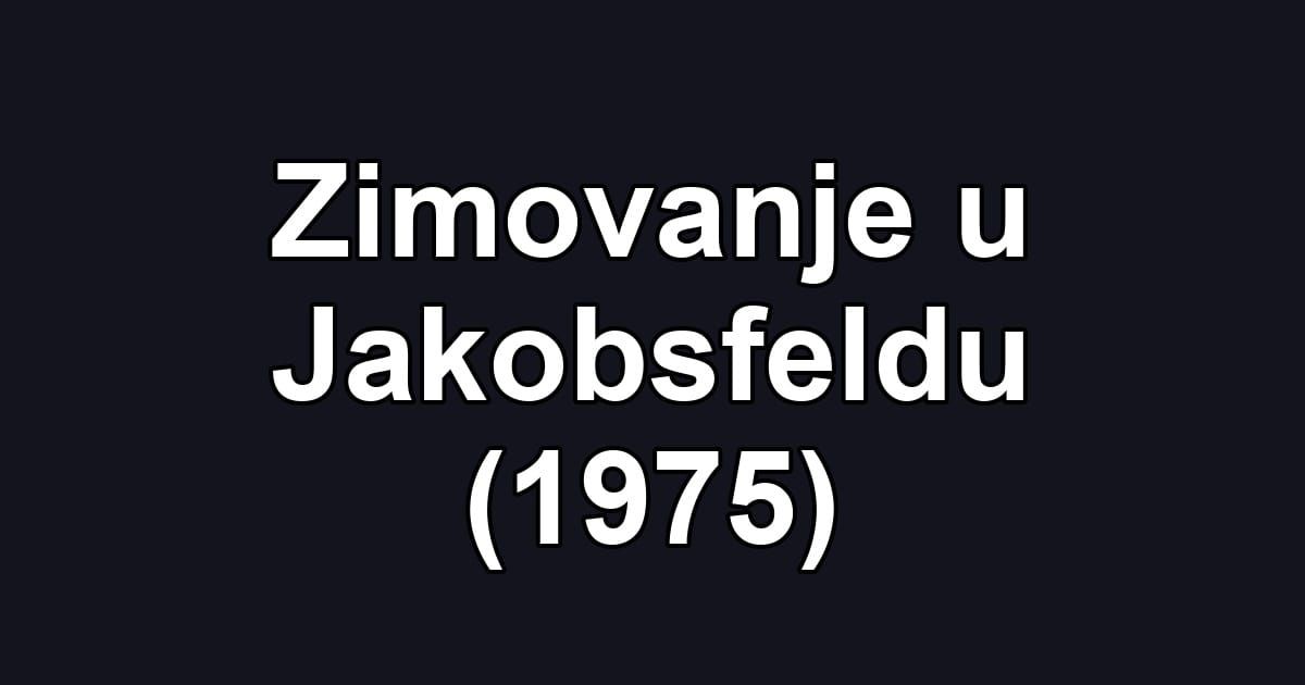Zimovanje u Jakobsfeldu (1975)