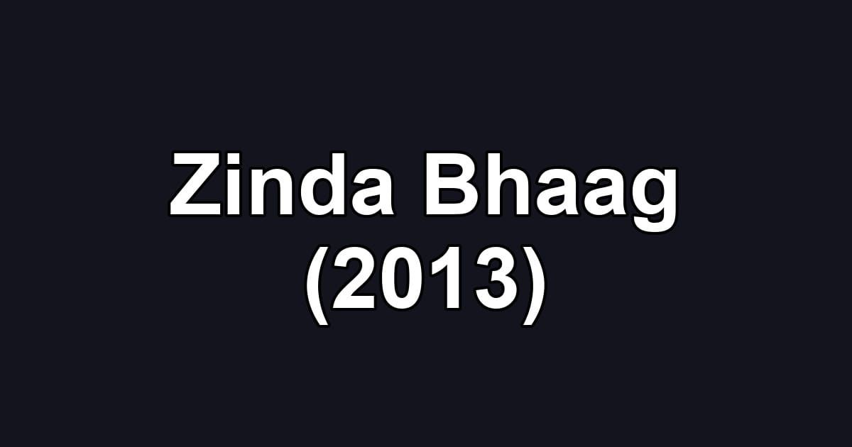 Zinda Bhaag (2013)