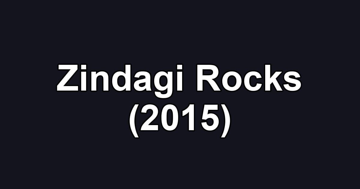 Zindagi Rocks (2015)
