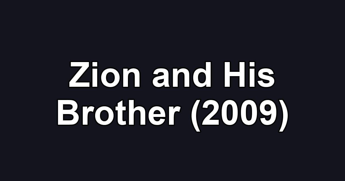 Zion and His Brother (2009)