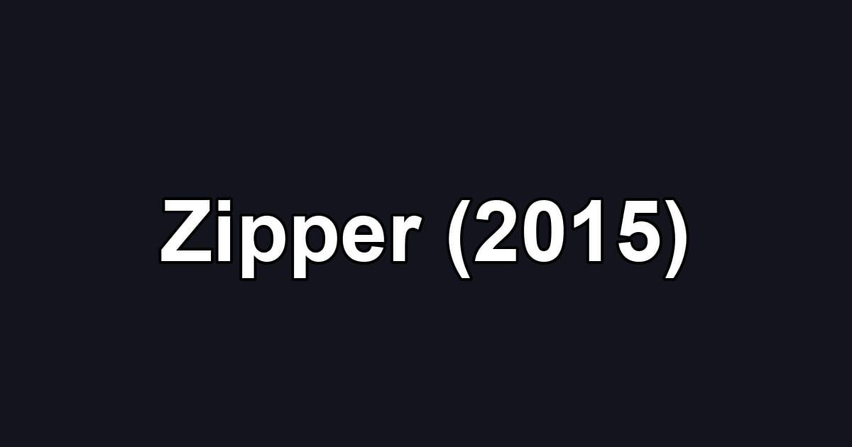 Zipper (2015)