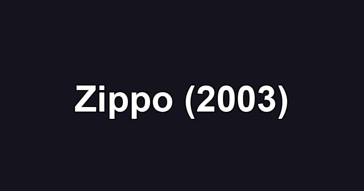 Zippo (2003)