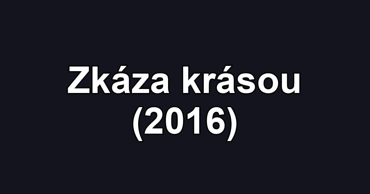 Zkáza krásou (2016)