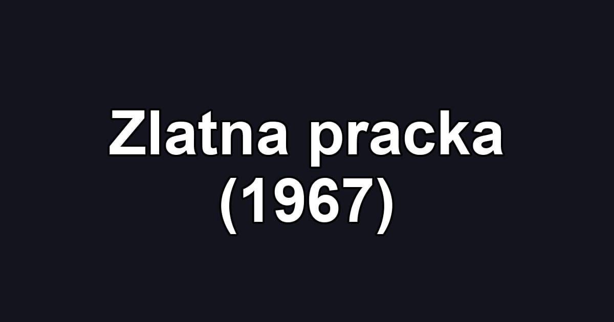 Zlatna pracka (1967)