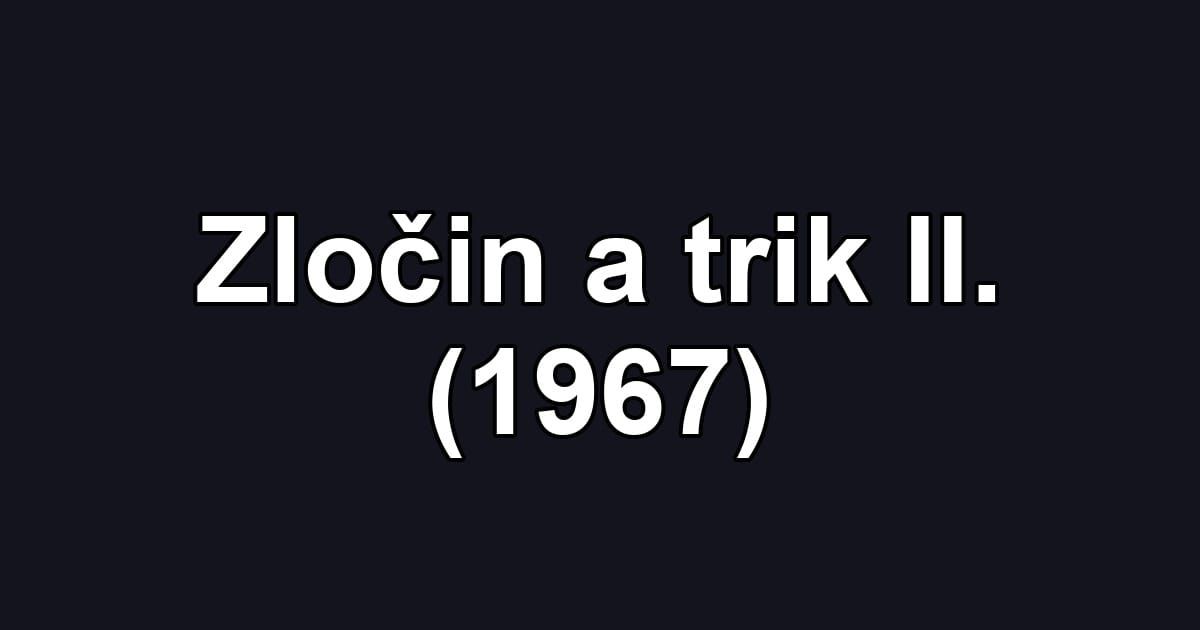 Zločin a trik II. (1967)