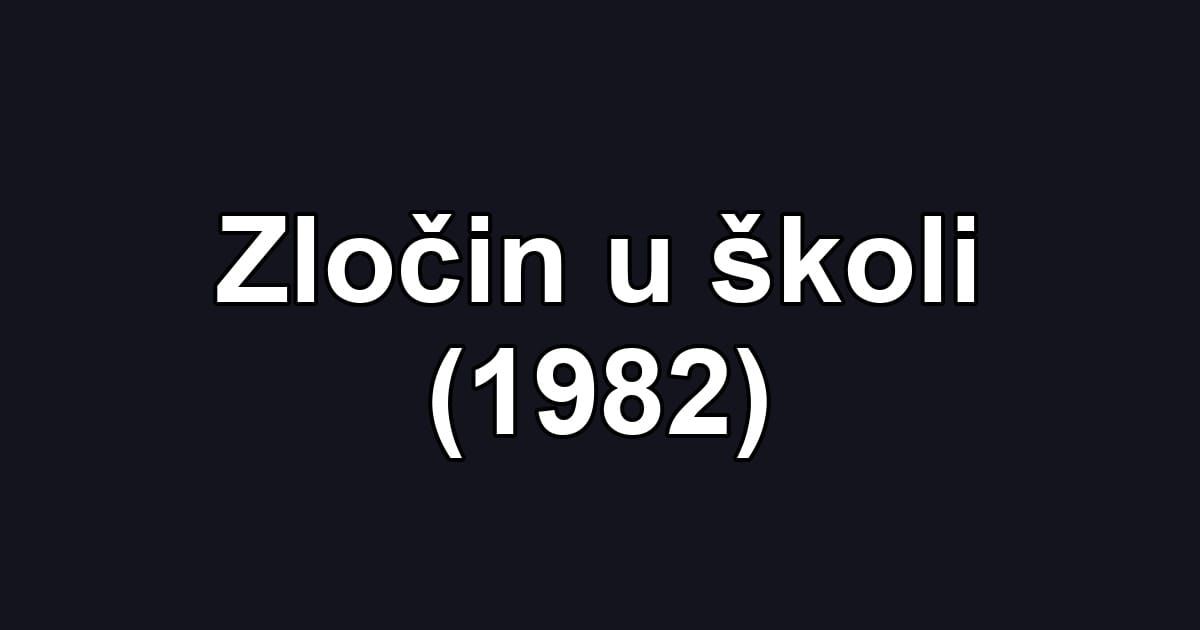 Zločin u školi (1982)