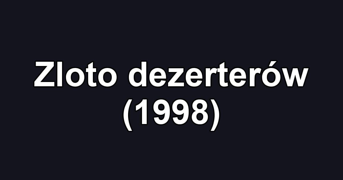 Zloto dezerterów (1998)