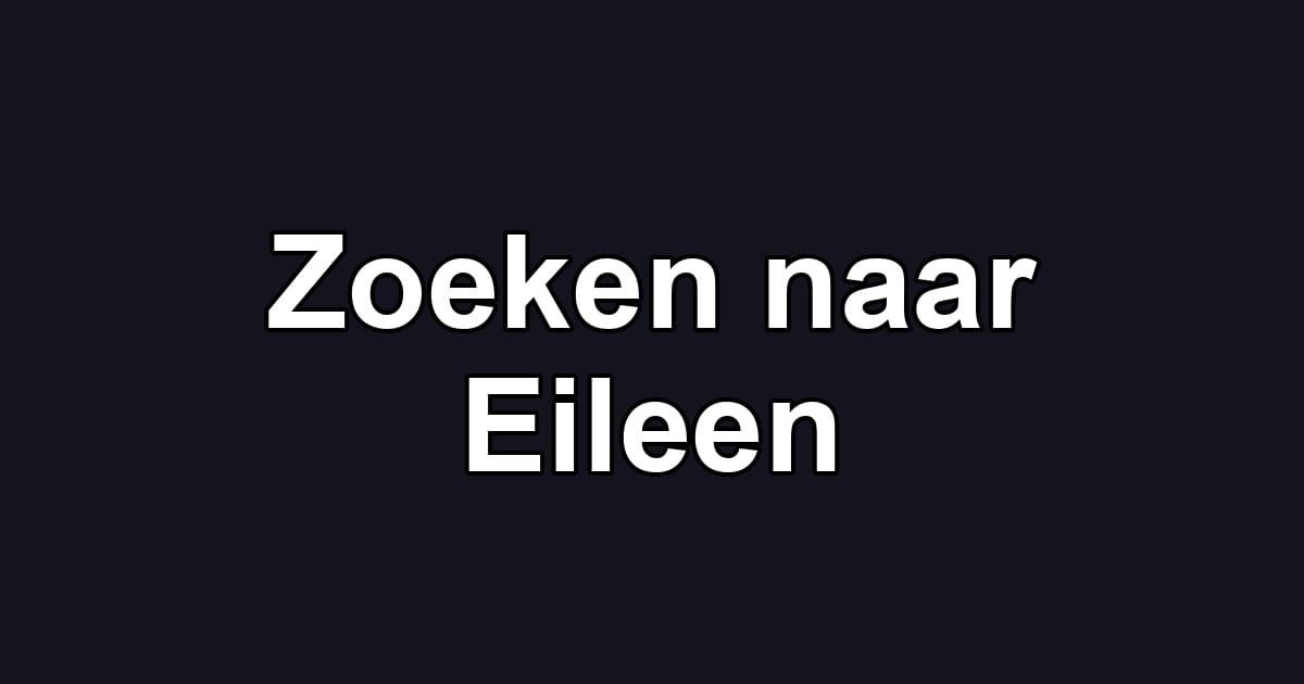 Zoeken naar Eileen