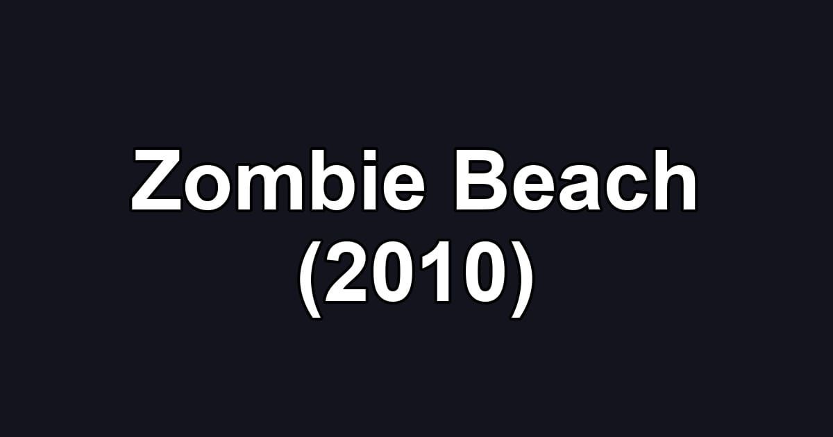 Zombie Beach (2010)