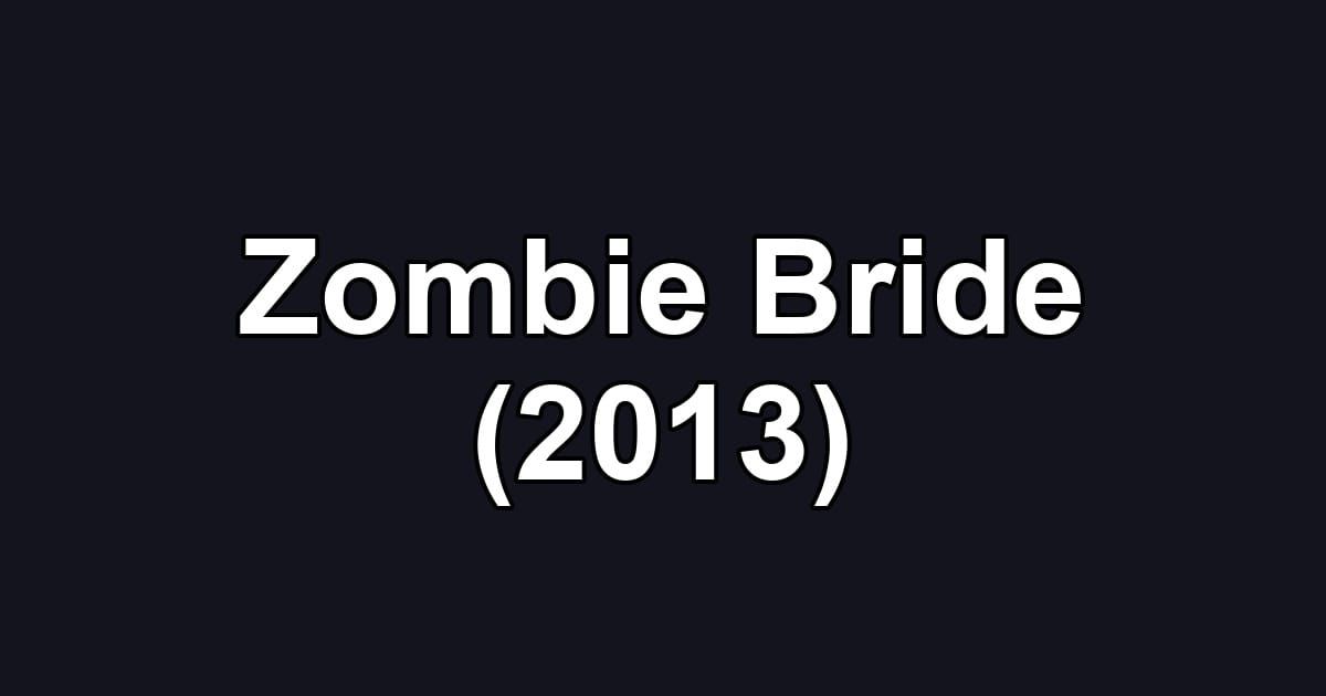 Zombie Bride (2013)