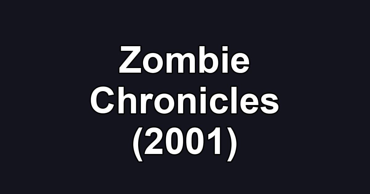 Zombie Chronicles (2001)