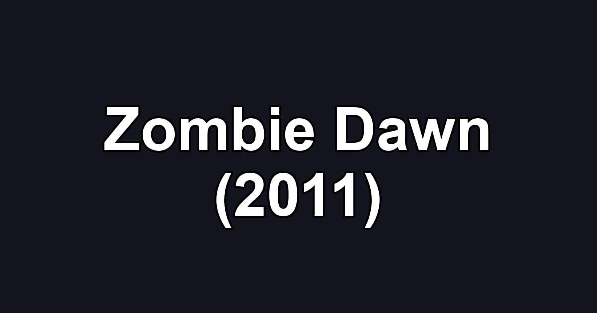 Zombie Dawn (2011)