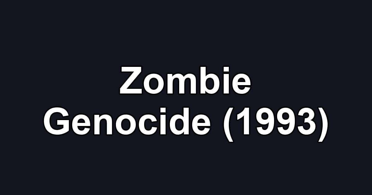 Zombie Genocide (1993)