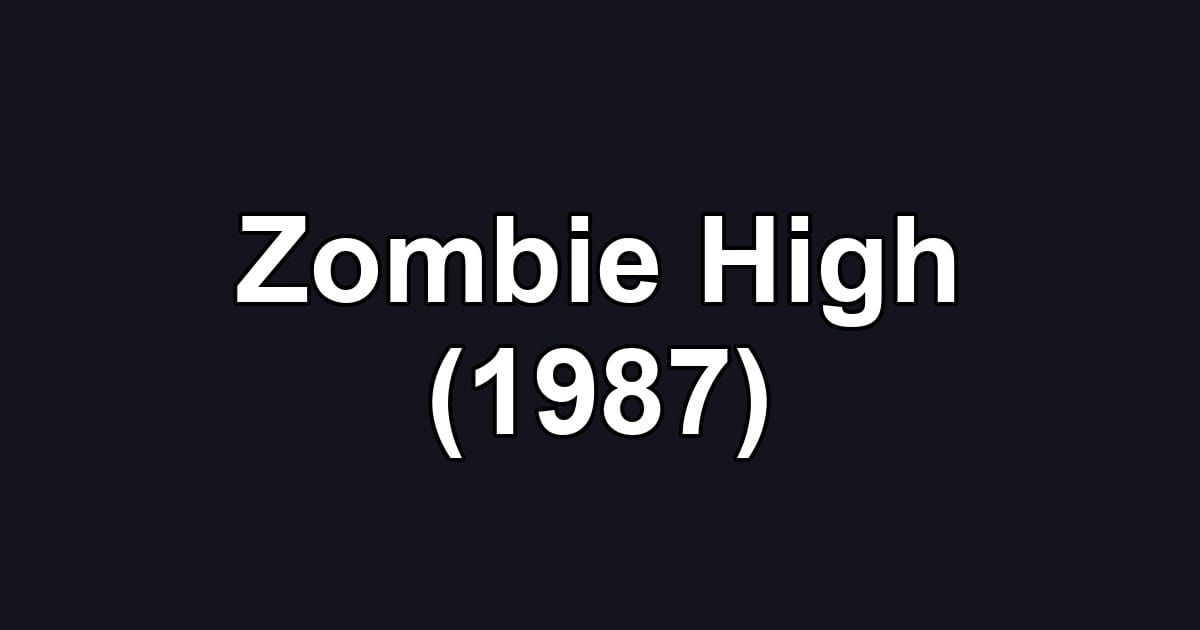 Zombie High (1987)