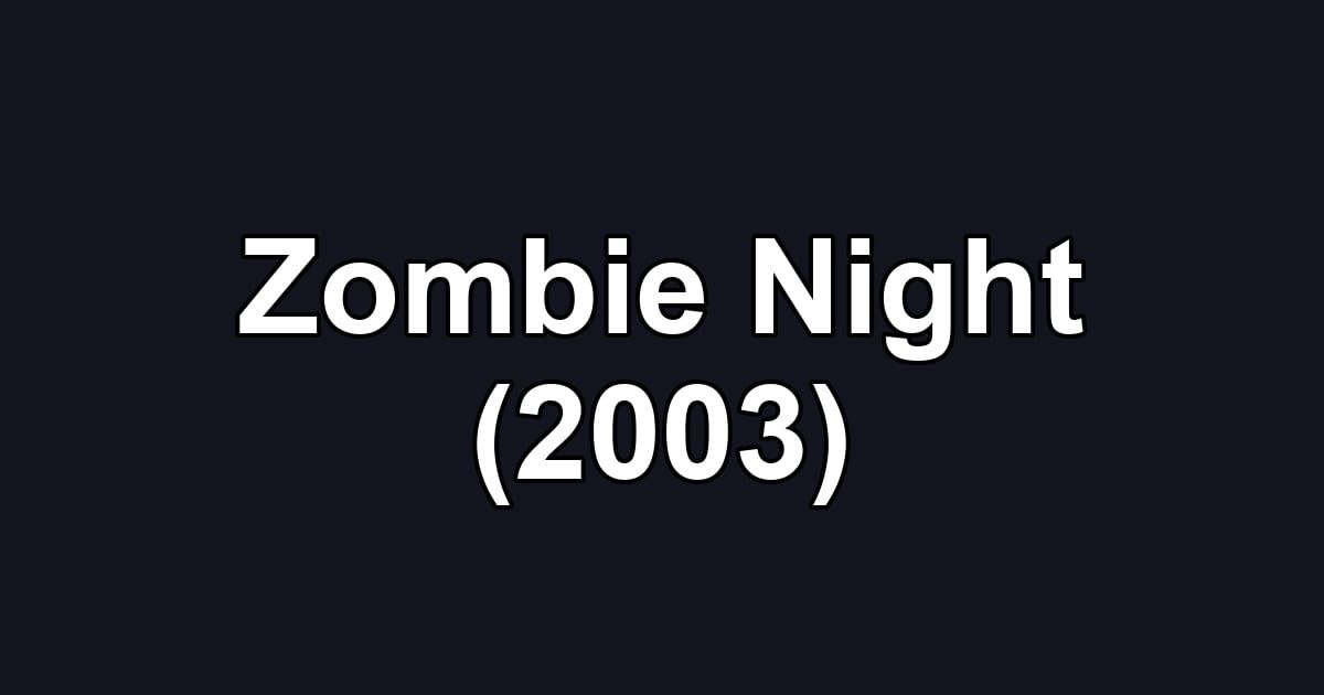 Zombie Night (2003)