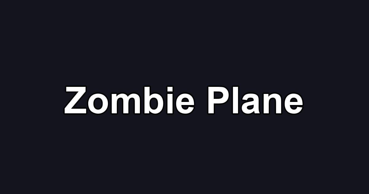 Zombie Plane