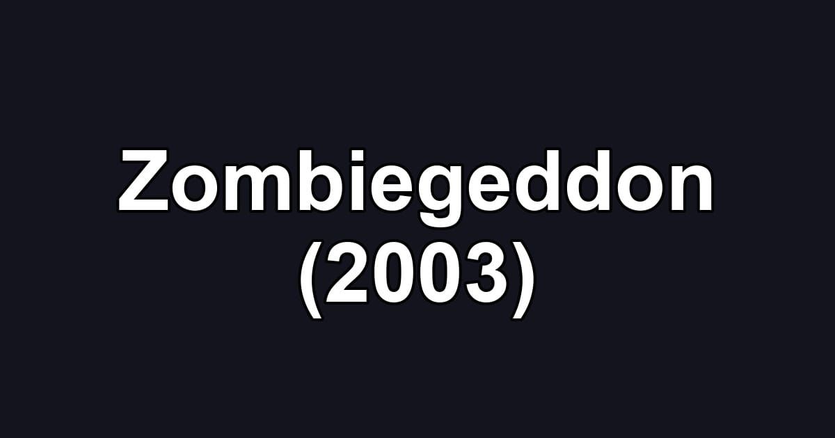 Zombiegeddon (2003)