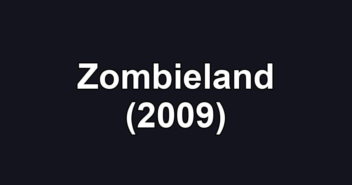 Zombieland (2009)