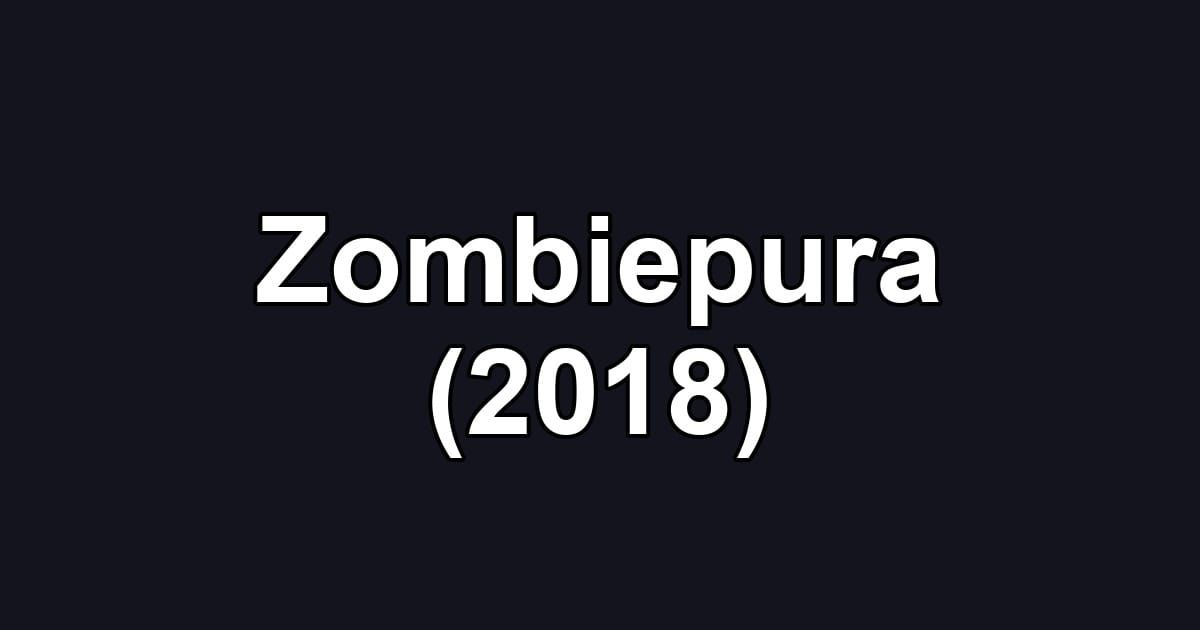 Zombiepura (2018)