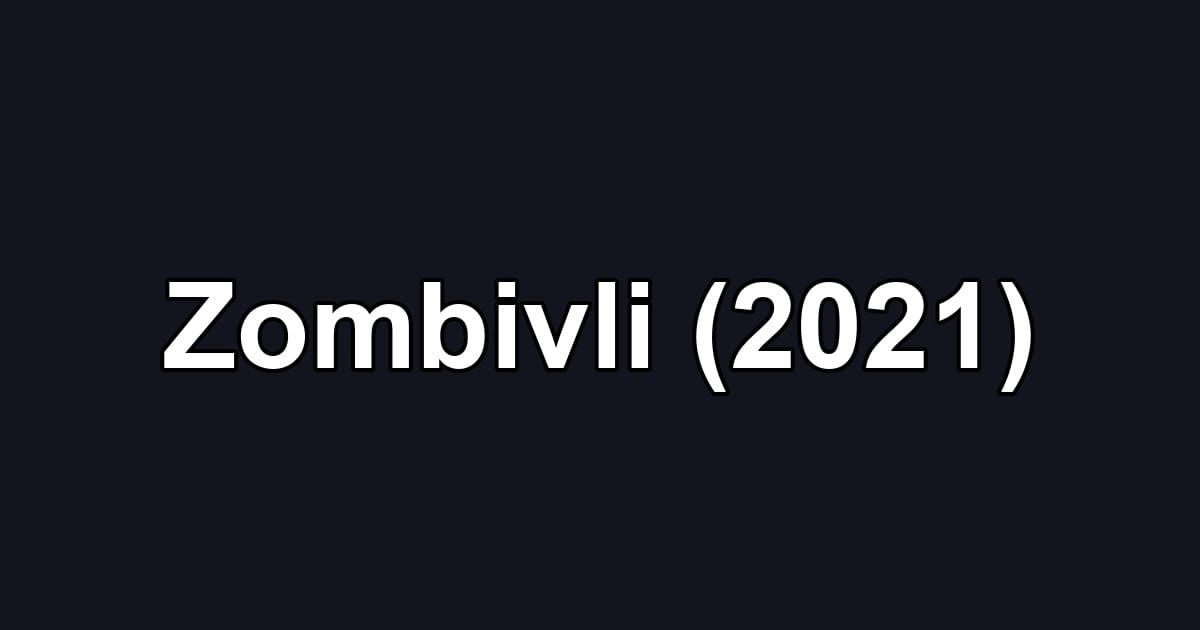 Zombivli (2021)