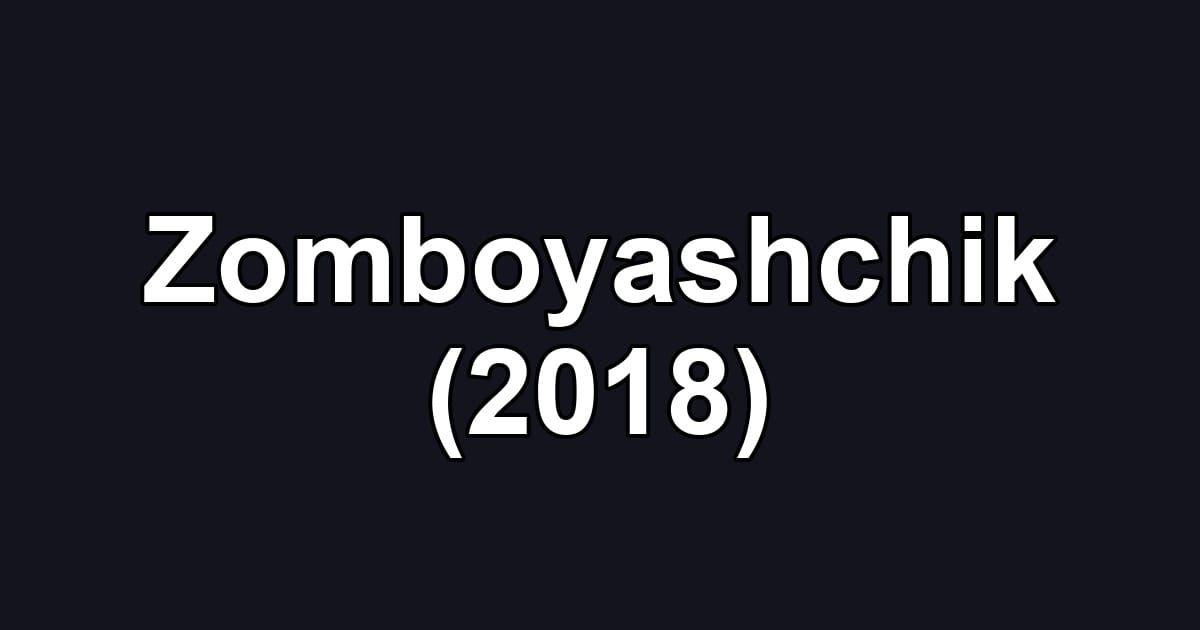 Zomboyashchik (2018)