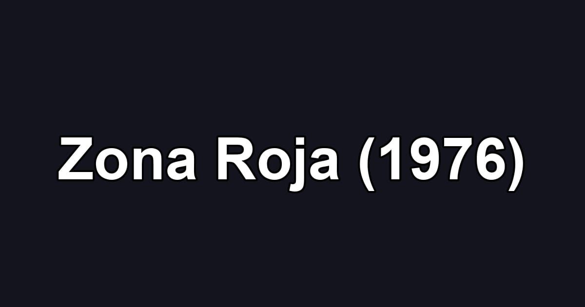 Zona Roja (1976)
