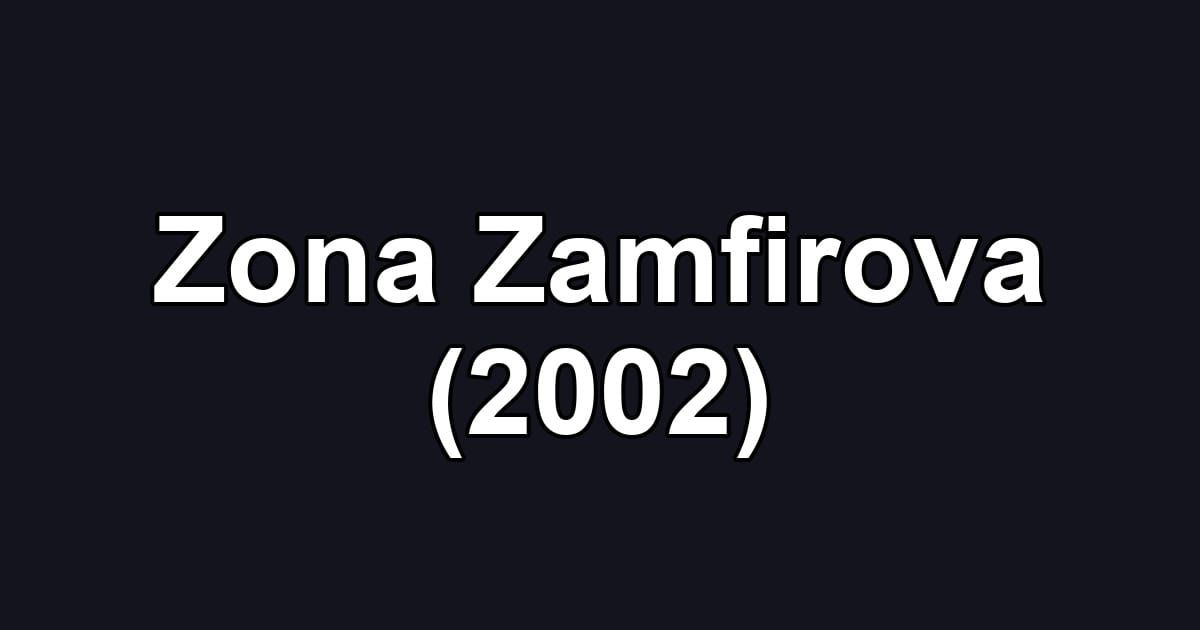Zona Zamfirova (2002)