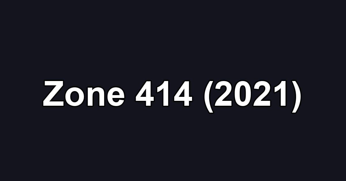Zone 414 (2021)