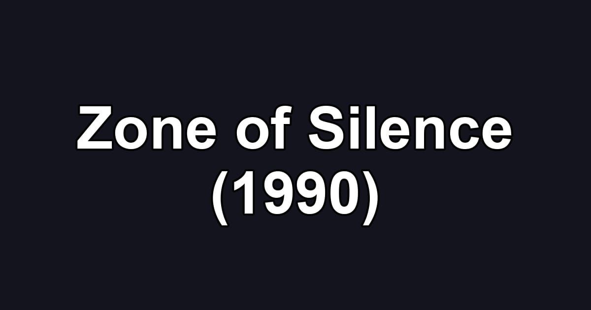 Zone of Silence (1990)