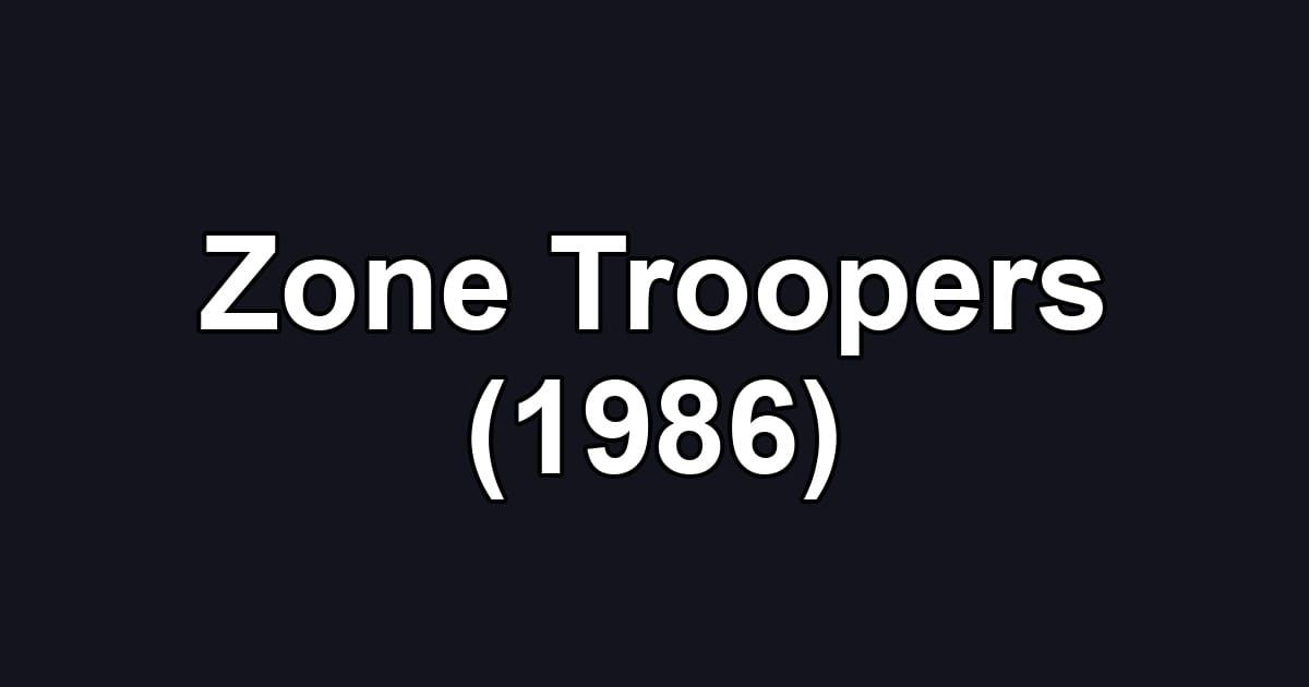 Zone Troopers (1986)