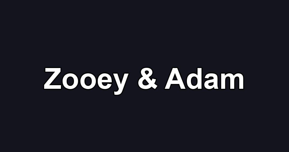 Zooey & Adam
