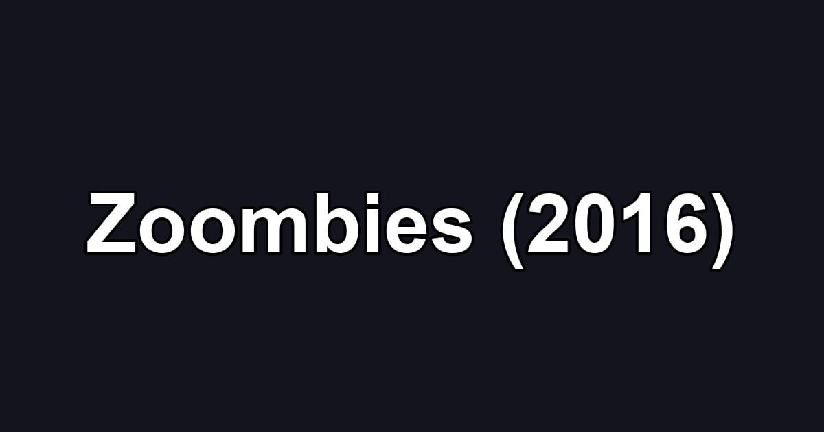 Zoombies (2016)