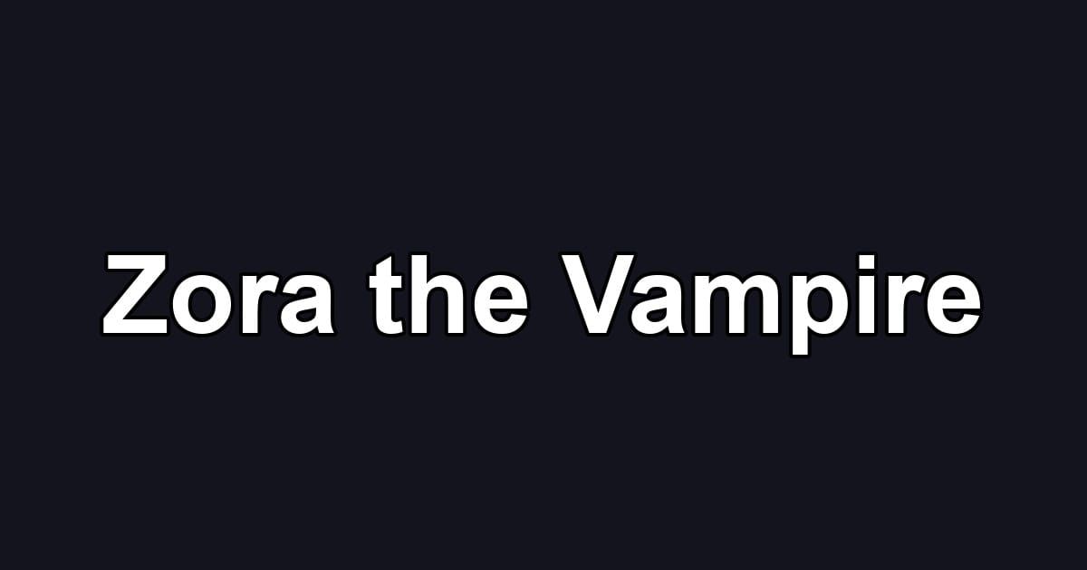 Zora the Vampire