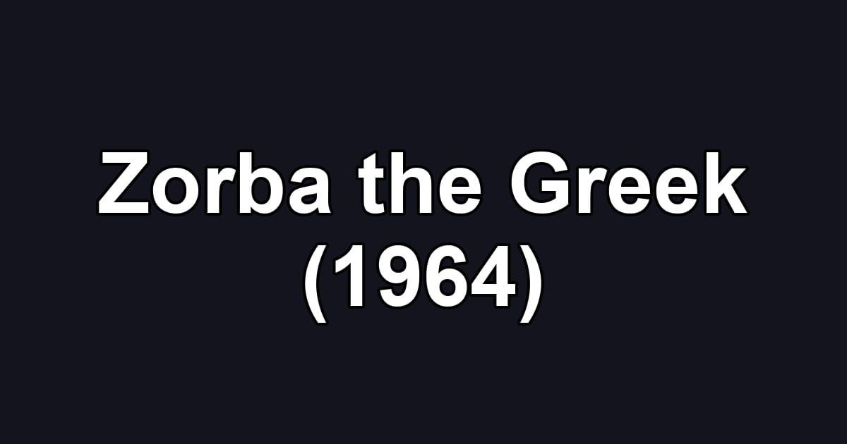 Zorba the Greek (1964)