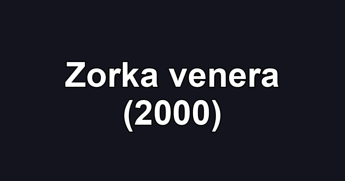Zorka venera (2000)