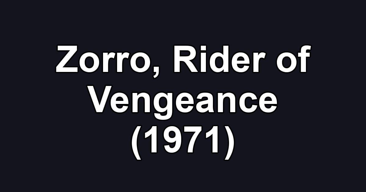 Zorro, Rider of Vengeance (1971)