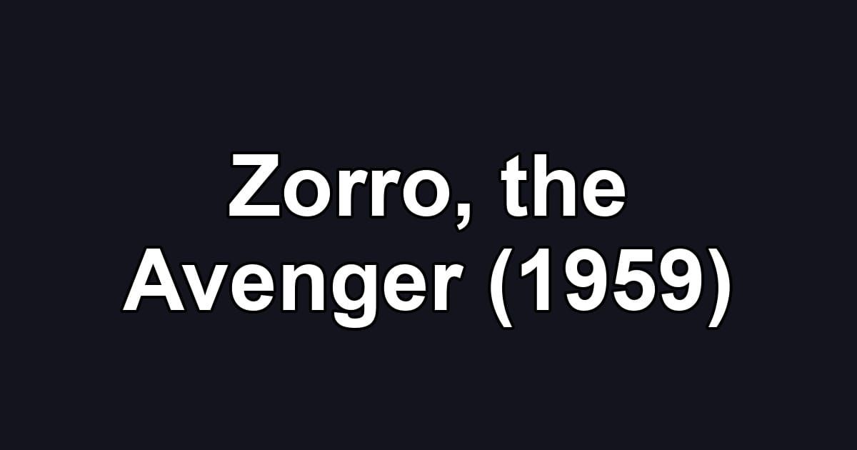 Zorro, the Avenger (1959)